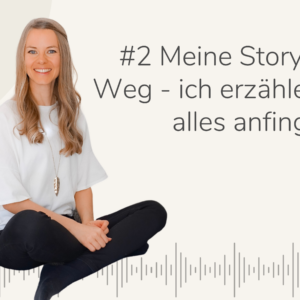 #2 Podcast Purely You Meine Story - ich erzähle dir wie alles anfing
