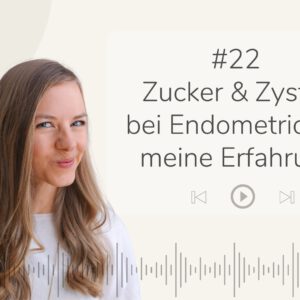 Purely you Podcast Nina Lehmann Zuckerfreie Ernährung bei Endometriose meine Erfahrungen und Umsetzungstipps